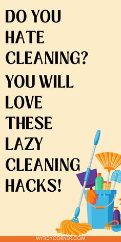 Cleaning tools and text overlay about lazy cleaning tips for people who don't like cleaning.