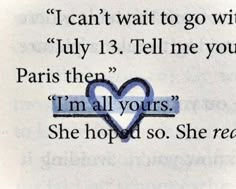 an open book with the words i can't wait to go wild july 13 tell me you, paris then i'm all yours