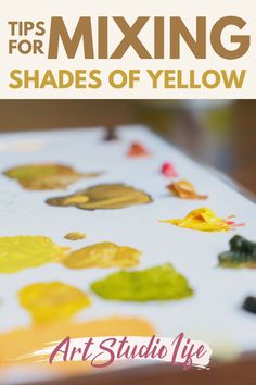 an art studio book with the title tips for mixing shades of yellow