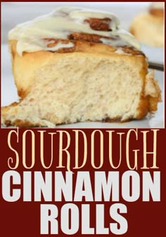 a close up of a piece of cake on a plate with the words sourdough cinnamon rolls