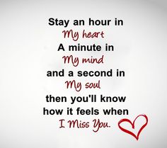 a red heart with the words stay an hour in my heart, a minute in my mind and a second in my soul then you'll know how it feels when i miss you