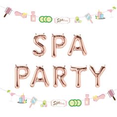 the words spa party spelled out in pink foil balloons on a string with other items surrounding it