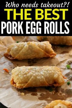 the best pork egg rolls with text overlay that says who needs takeout?