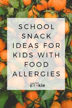 oranges and leaves with the words school snack ideas for kids with food allergies