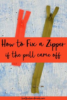 how to fix a zipper if the pull came off with text overlay reading how to fix a zipper if the pull came off