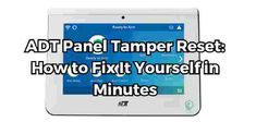 an ipad with the text adt panel tamer rest how to fix yourself in minutes