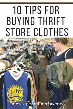 a woman looking at shirts in a store with text overlay that reads 10 tips for buying thrift store clothes