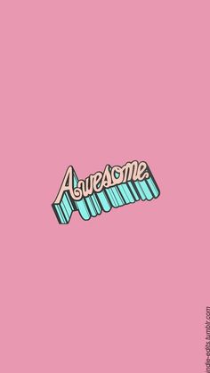 the word awesome on a pink background