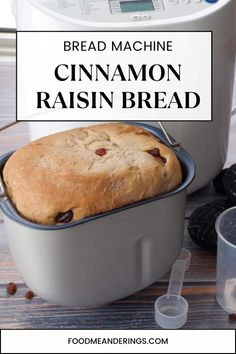 bread in a baking pan with the words bread machine cinnamon raisin bread on top