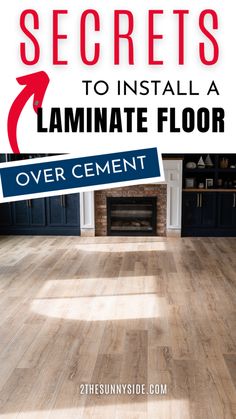 an image of the floor that is laminate with text overlay reading secrets to install a laminate floor