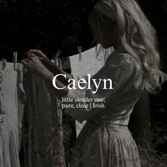 a woman standing in front of clothes on a line with the caption caelelyn little slender one pure, clear irish