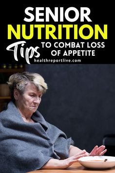 Senior Nutrition Tips to Combat Loss of Appetite Senior Nutrition, Loss Of Appetite, Joints Pain Remedy, Physical Therapy Exercises, Simple Habits, Knee Pain Relief, Getting Older, How To Eat Less