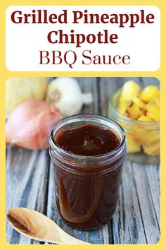 grilled pineapple chipotle bbq sauce in a jar with garlic and onions