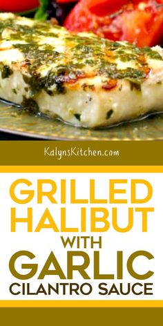 grilled halibut with garlic and cilantro sauce on a platter