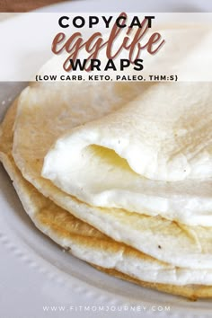 three flatbreads on a white plate with text overlay that reads copycat eagleife wraps low carb, keto pale, thms