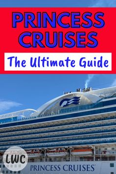 the princess cruise ship with text that reads, the ultimate guide