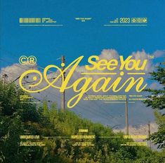 the poster for see you again is shown in front of some trees and power lines