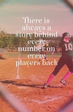 there is always a story behind every number on every player's back softball quotes