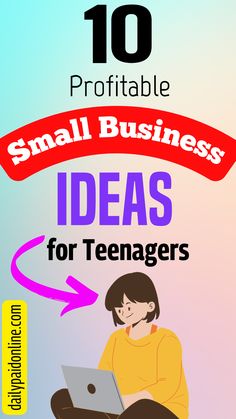 Find the 10 profitable small business ideas for teens.