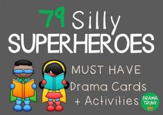 an image of superheros with text that reads 74 silly superheros must have drama cards and activities