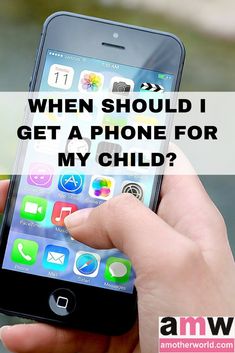 someone holding an iphone with the text when should i get a phone for my child?