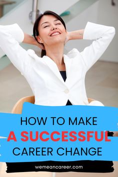 HOW TO MAKE A SUCCESSFUL CAREER CHANGE Short Comment, Lost Interest, Successful Career, Career Goals