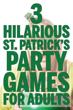 a girl holding a potted plant with the words 3 hilarious st patrick's party games for adults