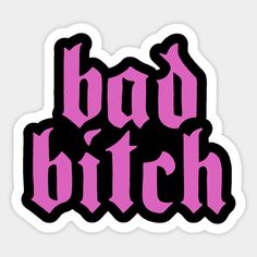 Bad Bitch -- Choose from our vast selection of stickers to match with your favorite design to make the perfect customized sticker/decal. Perfect to put on water bottles, laptops, hard hats, and car windows. Everything from favorite TV show stickers to funny stickers. For men, women, boys, and girls. Graffiti Lettering Fonts, Cocoppa Wallpaper, Wall E, Good Girl, Graffiti Lettering, Tattoo Lettering, Bad Habits, Cool Stickers