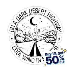 a sticker with the words dark desert highway and an image of cactus trees on it