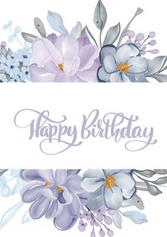 a happy birthday card with flowers and leaves on the bottom, in blue and purple colors