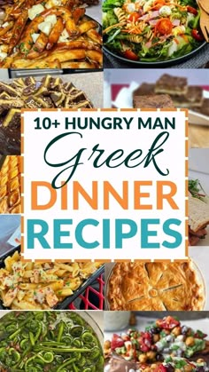 the top ten hungry man's greek dinner recipes, including salads and desserts