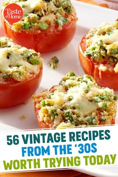 tomatoes stuffed with cheese and broccoli are on a white plate that says, vintage recipes from the'30s worth trying