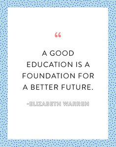 a quote from elizabeth warnen on education is a foundation for a better future,