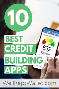 a person holding a cell phone with the text 10 best credit building apps