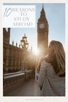 a woman standing in front of the big ben clock tower with text overlay that reads 10 reasons to study abroad