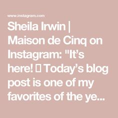 shelia lynn i maison de cing on instagram it's here today's blog post is one of my favorites of the year