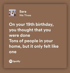 a brown birthday card with the words, on your 19th birthday, you thought that you were done tons of people in your home, but it only felt like one