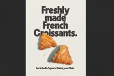 two croissants on a black and white background with the words freshly made french croissants