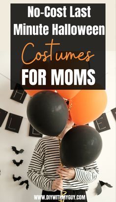 a woman holding black balloons with the words no cost last minute halloween costumes for moms