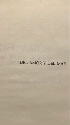 an old book with the words del amor y del mar written in black ink