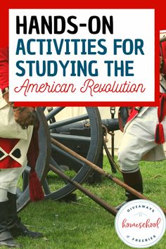 two men in uniforms with the words hands - on activities for studying the american revolution