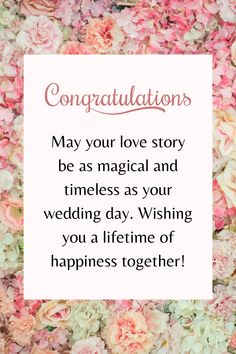 congratulations card with pink flowers and the words'congratulationss may your love story be as magic