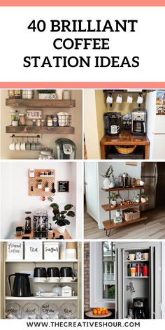 coffee station ideas for the kitchen and dining room with text overlay that reads 40 brilliant coffee station ideas