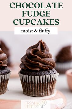 chocolate fudge cupcakes on a plate with the title overlay reads, chocolate fudge cupcakes moist & fluffy