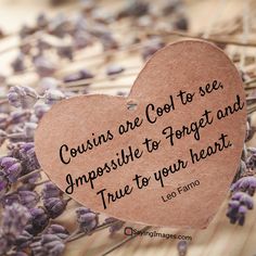 a heart shaped tag with the words coursins are cool to see impossible to forget and true to your heart