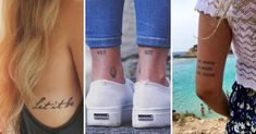 three different tattoos on the back of women's bodies and feet, including one with words written in cursive writing