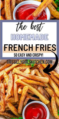 the best homemade french fries so easy and crispy they're ready to eat