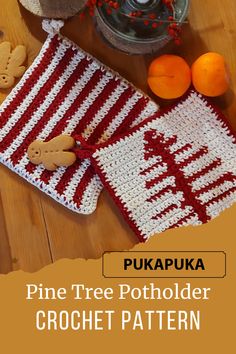 the pine tree potholder crochet pattern is shown with gingerbreads and oranges