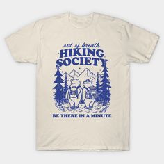 Out Of Breath Hiking Society Vintage Style Shirt, Funny Retro Hiking Meme -- Choose from our vast selection of Crewneck and V-Neck T-Shirts to match with your favorite design to make the perfect graphic T-Shirt. Pick your favorite: Classic, Boxy, Tri-Blend, V-Neck, or Premium. Customize your color! For men and women. Hiking Meme, Retro Hiking, Hiking Design, Out Of Breath, Hiking Tshirt, Hiking Shirt, Design Tshirt, Meme Tshirts, Take A Hike