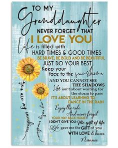 a poster with the words to my granddaughter and sunflowers on blue painted wood